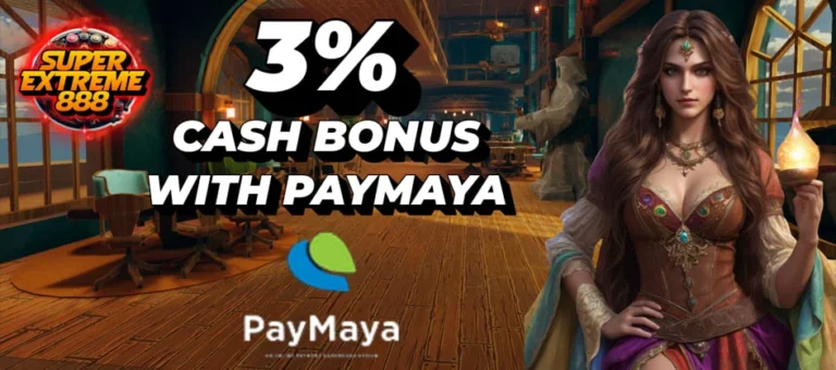 Use PayMaya & Get 3% Cashback at SUPER EXTREME Casino - Fast Deposit, Instant Bonus!